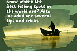 Top Fishing Destinations in the World You Need to Check Out