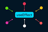 The React Hook Series: Exploring useEffect in Details