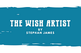 The Wish Artist