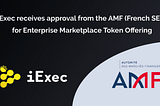 iExec receives French SEC approval for its Enterprise Marketplace Token Swap Offering