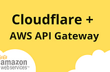 So you want to use Cloudflare SSL certificates with AWS API Gateway?