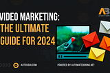 Video Marketing: The Ultimate Guide for 2024