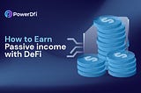 How to Earn Passive Income With Decentralized Finance