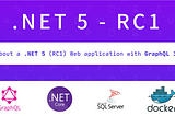 About a .NET 5 (RC1) Web Application with GraphQL 3
