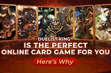 Duelist King is the Perfect Online Card Game For You: Here’s Why