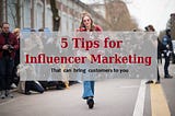5 Tips for Influencer Marketing