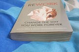 5 Lessons from ReWork by David Heinemeier Hansson and Jason Fried