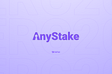 AnyStake Testnet — Phase 1