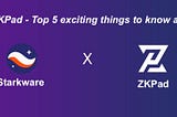 ZKPad — Top 5 exciting things to know about this new DeFi Launchpad