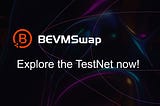 Bevmswap TestNet Launched, Get the Early Rewards！