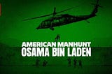 TV Show Review: “American Manhunt: Osama bin Laden” — A Gripping 5-Star Chronicle