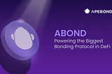 ABOND: the Powercell of the Biggest Bonding Protocol in DeFi ⚡️