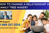 How To Change A Relationship In Family Tree Maker?