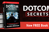 Dotcom Secrets. How it Has Help Businesses Scale 10x