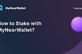 Staking | NEAR Wallet | MyNearWallet