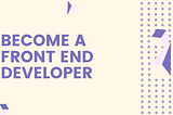 1. What Is a Front-end Developer?