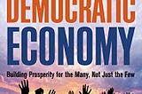 Buchbesprechung: The Making of a Democratic Economy