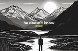 he doesn’t know ( poem )