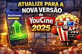 Atualize para a nova versão do Youcine 2025