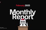 Tabi Monthly Report — February 2025