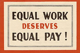 Equal Pay Day — When Will Women be Compensated Fairly?