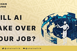 Will AI take over your job?