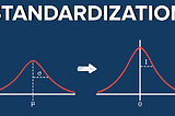 What is Standardization?
