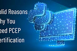 What is PCEP Certification and How Can You Obtain It?