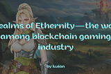 Realms of Ethernity — the wolf among blockchain gaming industry