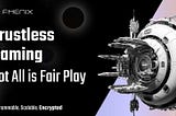 Trustless Gaming: Not All Is Fair Play