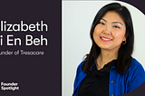 Founder Spotlight: Elizabeth Li En Beh