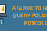 A Guide to Native Query Folding in Power BI