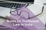 Notes on Trademark Law in India