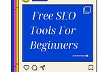 SEO With No Paid Tool, Yes! It Is Possible