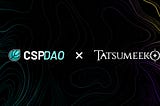 CSP DAO Project Review: Tatsumeeko