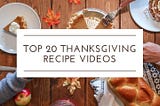 Top 20 Thanksgiving Recipe Videos