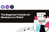 🗺 The Beginner’s Guide for Musicians to Web3