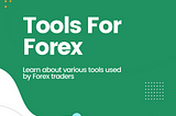 Tools For Forex