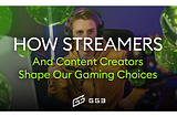 Parasocial Gaming: Streamers & Creators Shape Our Gaming Choices