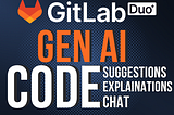 Exploring GitLab Gen AI Features in GitLab Duo