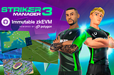 Striker Manager 3 joins the Immutable zkEVM network to ensure the best web3 gaming experience