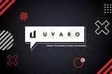 Introducing Uvaro: Accelerating Tech Sales Careers