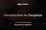 Introduction to Swipelux: Payment Infrastructure for Web3