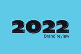 Brand Rewind 2022
