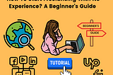 A Freelancer with a Laptop, A globe with a magnifying glass, Upwrok and Fiver Logos, Social Media, Tutorials. A beginner’s Guide.