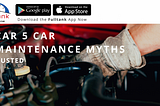 5 Car Maintenance Myths Busted