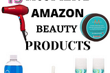 The Best 15 Amazon Beauty Products