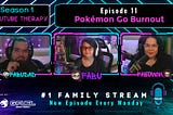 YouTube Therapy / Episode 11 / Pokémon Go Burnout