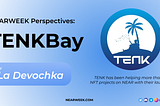 NEARWEEK PERSPECTIVES: TENKBay