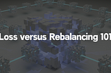 Loss versus Rebalancing 101